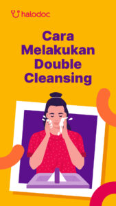 Double Cleansing: Perlu atau Tidak?